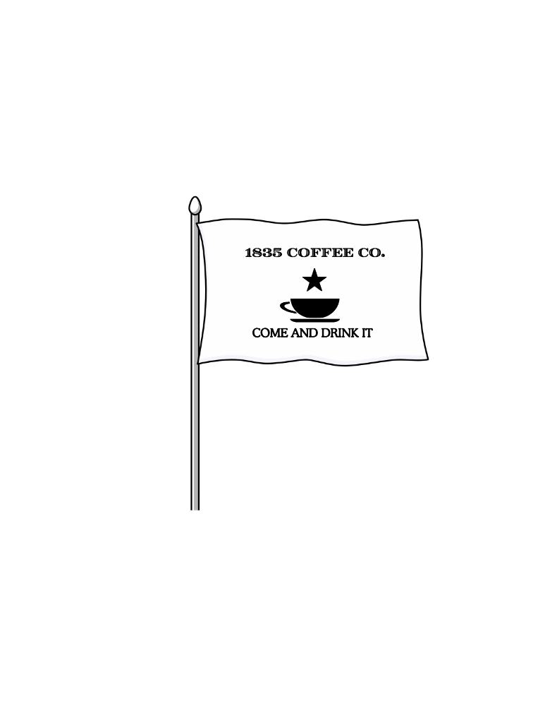 1835 Coffee Co. flag — a star over a coffee cup with the words Come and drink it